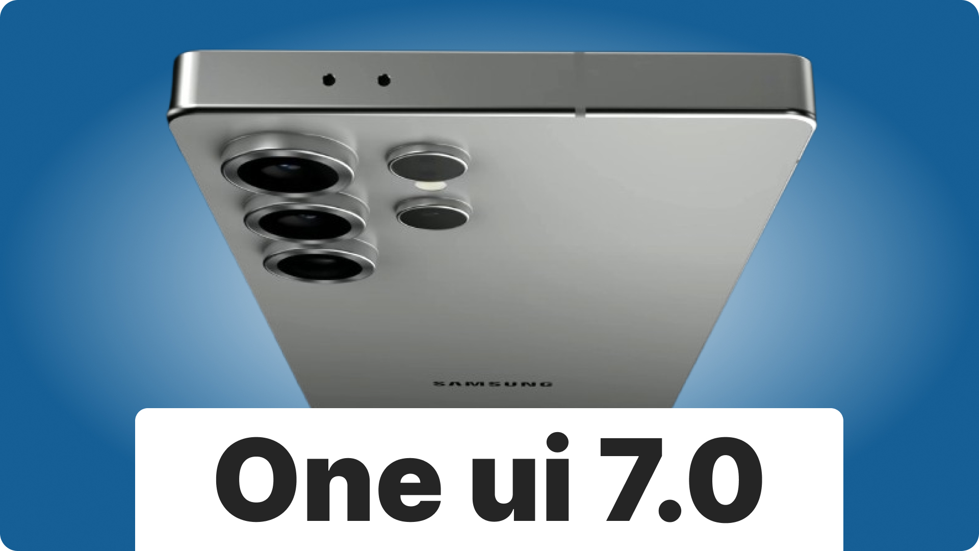 برسی OneUI 7.0 رابط کاربری سامسونگ